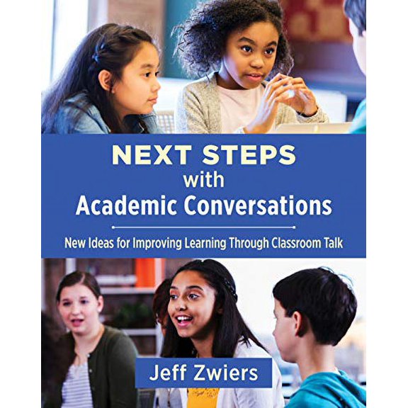 Pre-Owned Next Steps with Academic Conversations: New Ideas for Improving Learning Through Classroom Talk (Paperback) 1625312997 9781625312990
