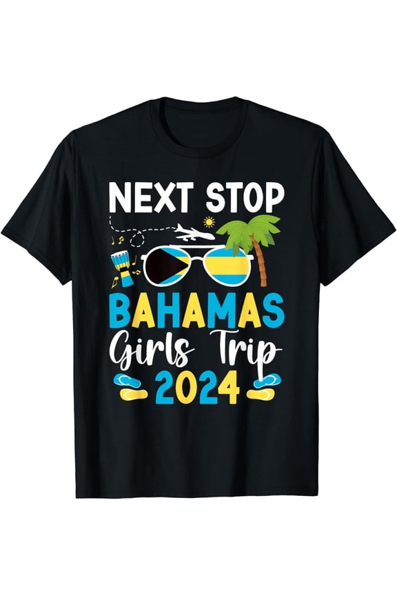 Next Stop Bahamas Girls Trip 2024 Vacation Bahamas Travel T-Shirt