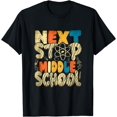 thumbnail image 1 of Next Stop Middle School Elementary Graduation Student T-Shirt, 1 of 4