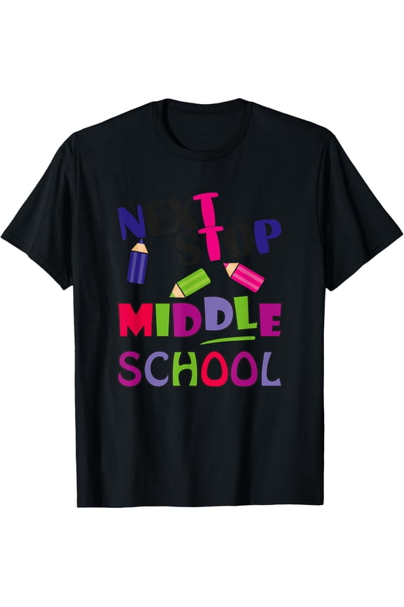 Next Stop Middle School Girl Boy Funny For Kids Graduation T-Shirt