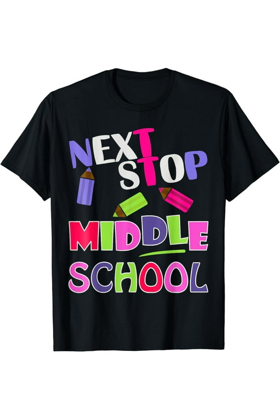 Next Stop Middle School Girl Boy Funny For Kids Graduation T-Shirt