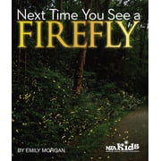 Next Time You See Next Time You See a Firefly, Hardcover