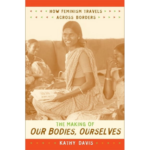 Next Wave: New Directions in Women's Stu The Making of Our Bodies, Ourselves: How Feminism Travels across Borders, (Paperback)