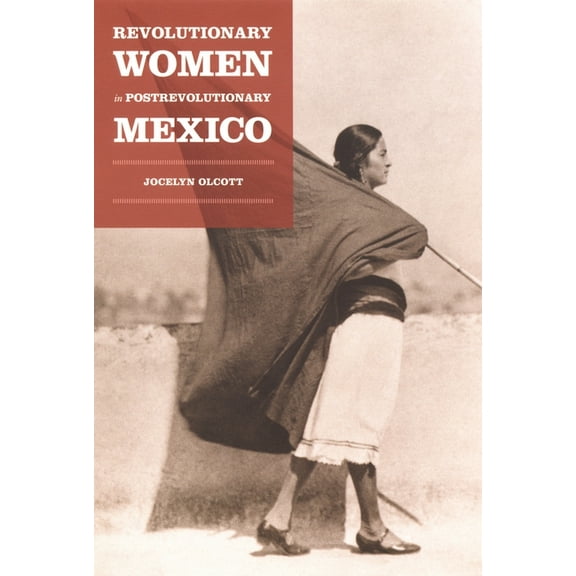 Next Wave: New Directions in Women' Revolutionary Women in Postrevolutionary Mexico, (Hardcover)