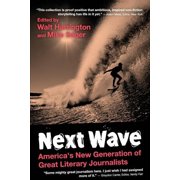 Next Wave University Edition America's New Generation of Great Literary Journalists, Paperback