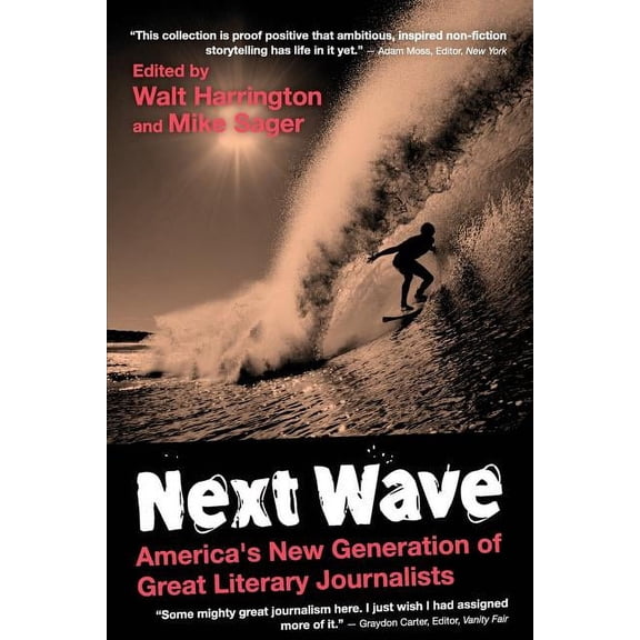 Next Wave: University Edition: America's New Generation of Great Literary Journalists, (Paperback)