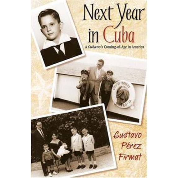 Pre-Owned Next Year in Cuba: A Cubano's Coming-Of-Age in America (Paperback) 1558854614 9781558854611