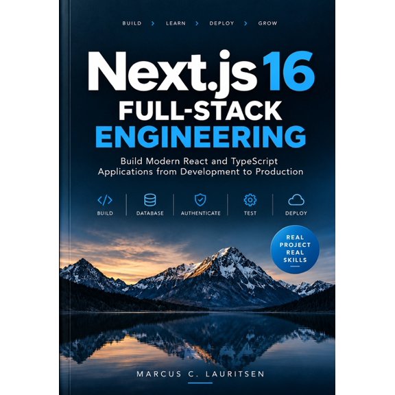 Next.js 16 Full-Stack Engineering: Build Modern React and TypeScript Applications from Development to Production, (Paperback)