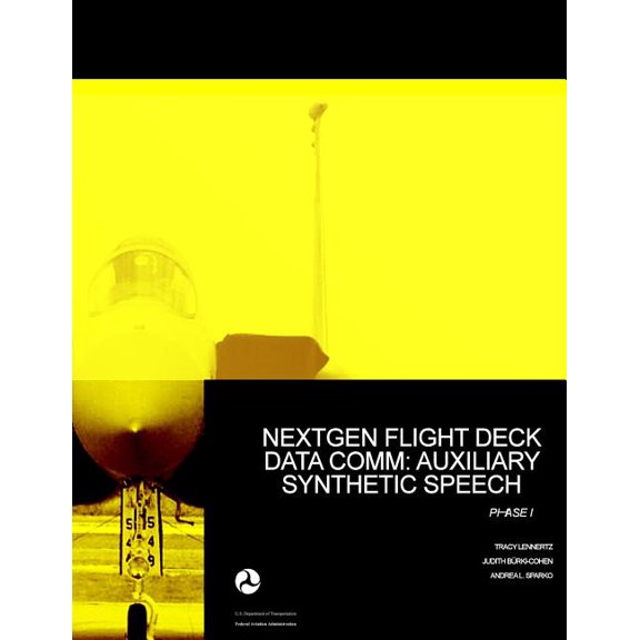 NextGen Flight Deck Data Comm : Auxiliary Synthetic Speech Phase I (Paperback)