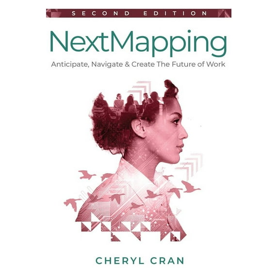 NextMapping - Second Edition : Anticipate, Navigate & Create The Future of Work (Edition 2) (Paperback)