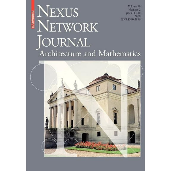 Nexus Network Journal Architecture and Mathematics: Canons of Form-Making in Honour of Andrea Palladio 1508-2008, Book 10, (Paperback)