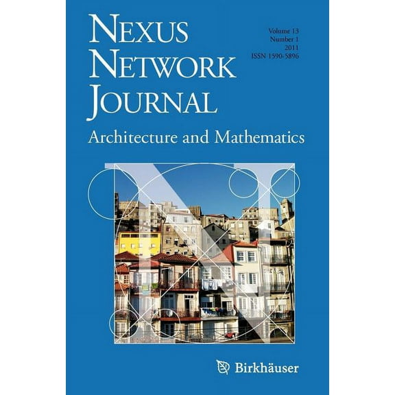 Nexus Network Journal Nexus Network Journal 13,1: Architecture and Mathematics, Book 13, (Paperback)
