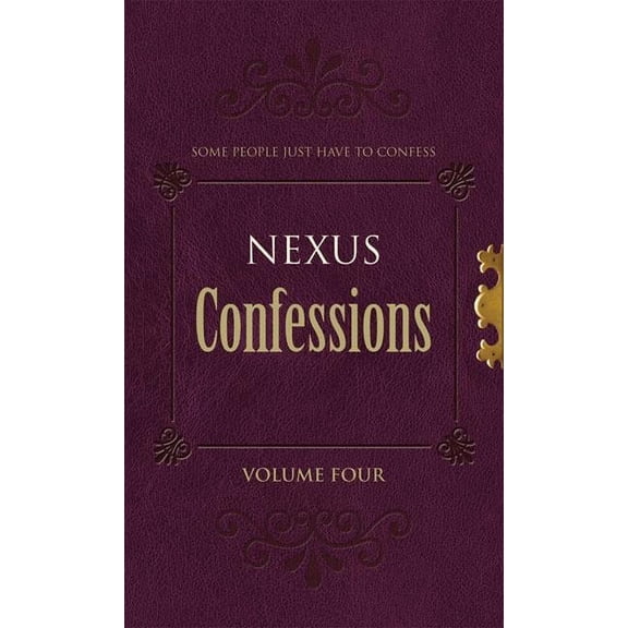 Nexus Nexus Confessions: Volume Four: Volume 4, Book 4, (Paperback)