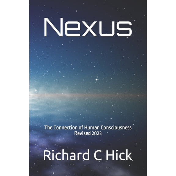 Nexus: The Connection of Human Consciousness, (Paperback)