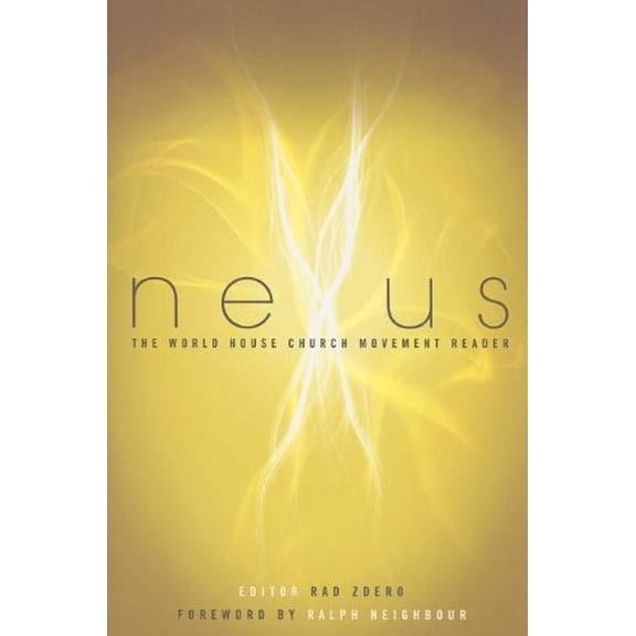 Pre-Owned Nexus: The World House Church Movement Reader (Paperback) by Rad Zdero, Ralph Neighbour