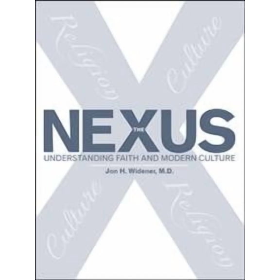 Nexus : Understanding Faith and Modern Culture