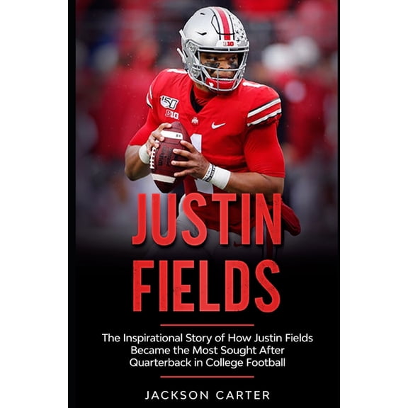 The Nfl's Best Quarterbacks Justin Fields: The Inspirational Story of How Justin Fields Became the Most Sought After Quarterback in College Football, (Paperback)