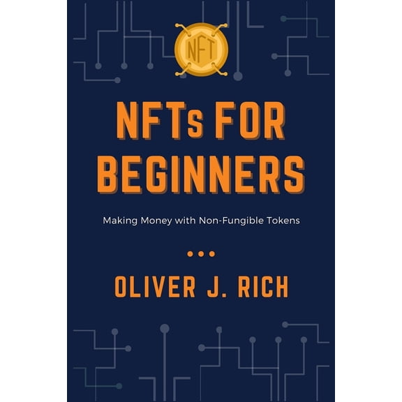 NFTs for Beginners: Making Money with Non-Fungible Tokens (Paperback)