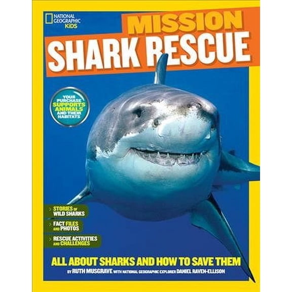 Ng Kids Mission: Animal Rescue: National Geographic Kids Mission: Shark Rescue: All about Sharks and How to Save Them (Paperback)