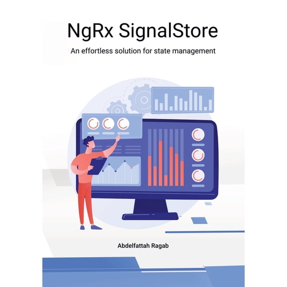 NgRx SignalStore: An effortless solution for state management, (Paperback)