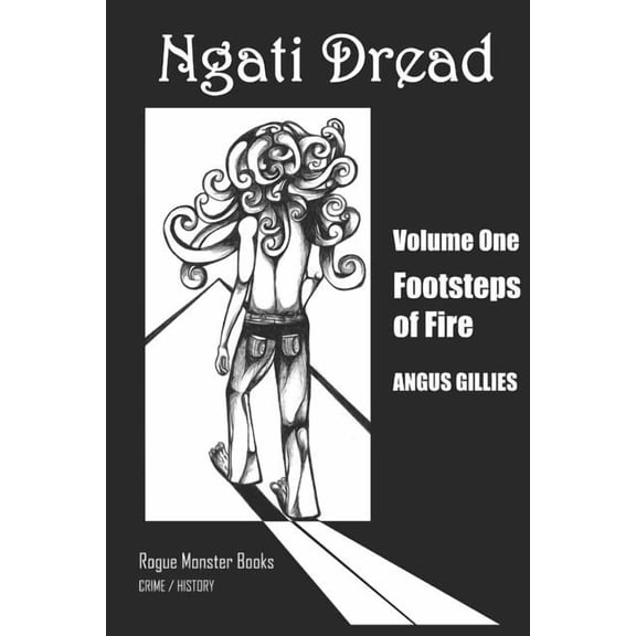 Ngati Dread Ngati Dread: Footsteps of Fire, Book 1, (Paperback)