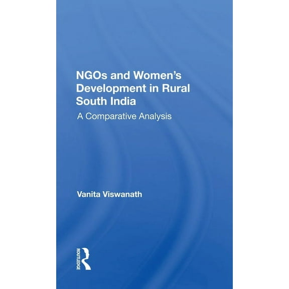 Ngos And Women's Development In Rural South India: A Comparative Analysis, (Paperback)