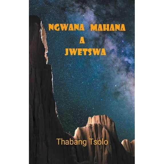 Ngwana mahana a jwetswa, (Paperback)