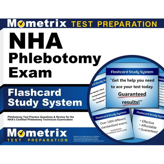 Nha Phlebotomy Exam Flashcard Study System : Phlebotomy Test Practice Questions and Review for the Nha's Certified Phlebotomy Technician Examination (Cards)