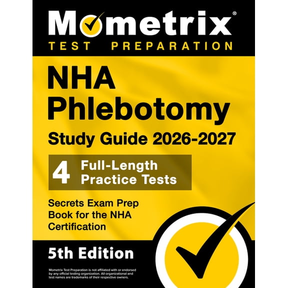 Nha Phlebotomy Study Guide 2026-2027 - 4 Full-Length Practice Tests, Secrets Exam Prep Book for the Nha Certification: [, (Paperback)