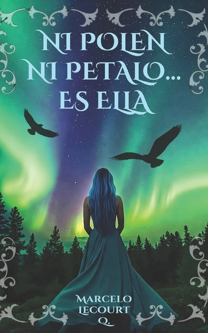 Las CrÃ³nicas de AR Ni Polen Ni Petalo Es Ella, Book 1, (Paperback)