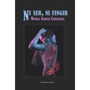 Ni ser, ni fingir, Paperback