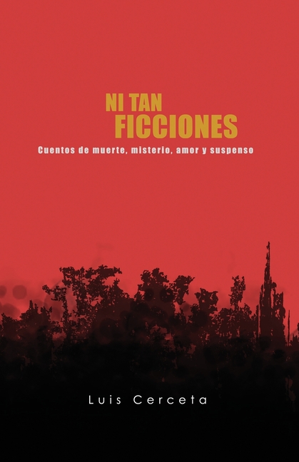 Ni tan Ficciones : Cuentos de muerte, misterio, amor y suspenso (Paperback)