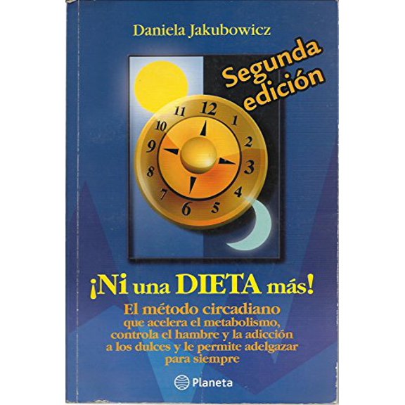 Pre-Owned Ni una Dieta Mas: El Metodo Circadiano Que Acelera el Metabolismo, Controla el Hambre y la Adiccion A los Dulces y Le Permite Adelgazar (Paperback) 9802713457 9789802713455
