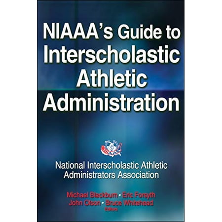 Pre-Owned NIAAA s Guide to Interscholastic Athletic Administration