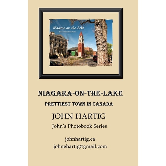 Niagara-on-the-Lake: Prettiest Town in Canada: John's Photobook Series, (Paperback)