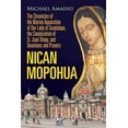 thumbnail image 1 of Nican Mopohua : The Chronicles of the Marian Apparition of Our Lady of Guadalupe, the Canonization of St. Juan Diego, and Devotions and Prayers (Paperback), 1 of 1