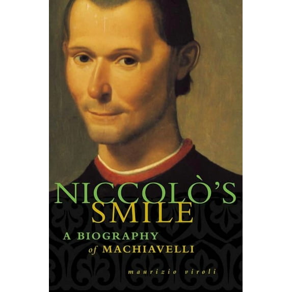 Niccolo's Smile: A Biography of Machiavelli, (Paperback)