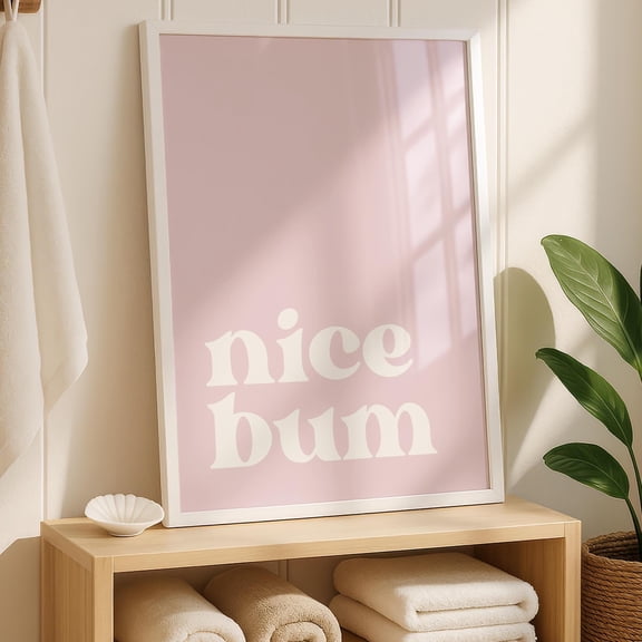 Nice Bum Poster, Bathroom Posters, Bathroom Wall Art, Quotes For Bathroom, Toilet Art, Toilet Wall Decor, 8x12 UNFRAMED