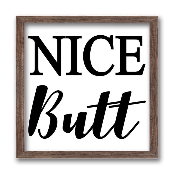 Nice Butt Art Sign with Acrylic Layer 7x7 Inch Farmhouse Family Wall Art Decor Framed Wall Art Wooden Framed Sign Large Vintage Hanging Frame Sign
