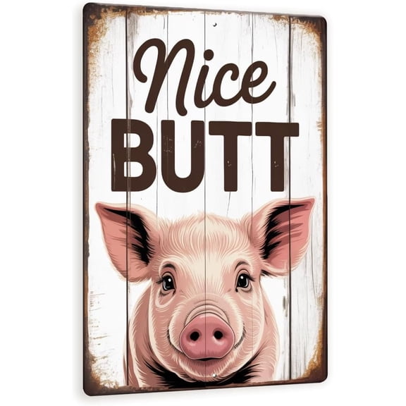 Nice Butt Pig Bathroom Sign Funny Farmhouse Wall Decor With Rustic Wood Look, Vintage-Style Metal Panel For Bathroom Or Outhouse 8x12