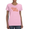 thumbnail image 1 of Nice Day To Have A Nice Day. Women T-Shirt, Female Small, 1 of 4