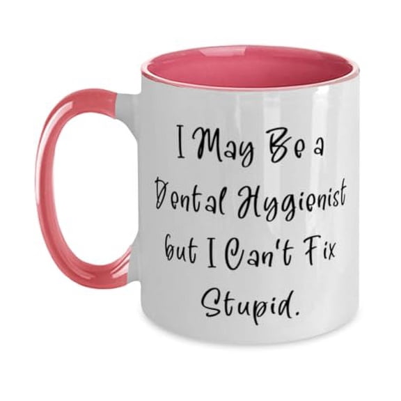 Nice Dental hygienist Gifts, I May Be a Dental Hygienist, Dental hygienist Two Tone 11oz Mug From Coworkers, Gifts For Coworkers, Dental hygienist birthday present, Dental hygienist bday gift