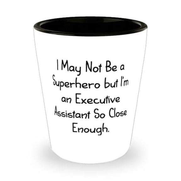 Nice Executive assistant Shot Glass, I May Not Be a Superhero but I'm an Executive, Inappropriate Gifts for Coworkers, Christmas Gifts