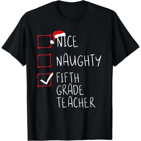 Nice Fifth Grade Teacher Krismast List S@Nt_A Claus T-Shirt
