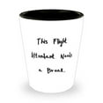 thumbnail image 1 of Nice Flight attendant Gifts, This Flight Attendant Needs a, Motivational Graduation Shot Glass Gifts For Colleagues From Friends, Anniversary gift, Wedding gift, Engagement gift, Housewarming gift,, 1 of 1