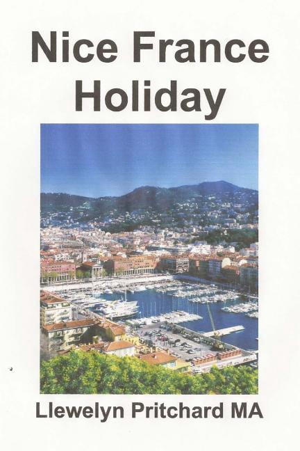Nice France Holiday: a budget short-break vacation, (Paperback)