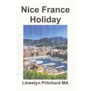 Nice France Holiday a budget short-break vacation Paperback