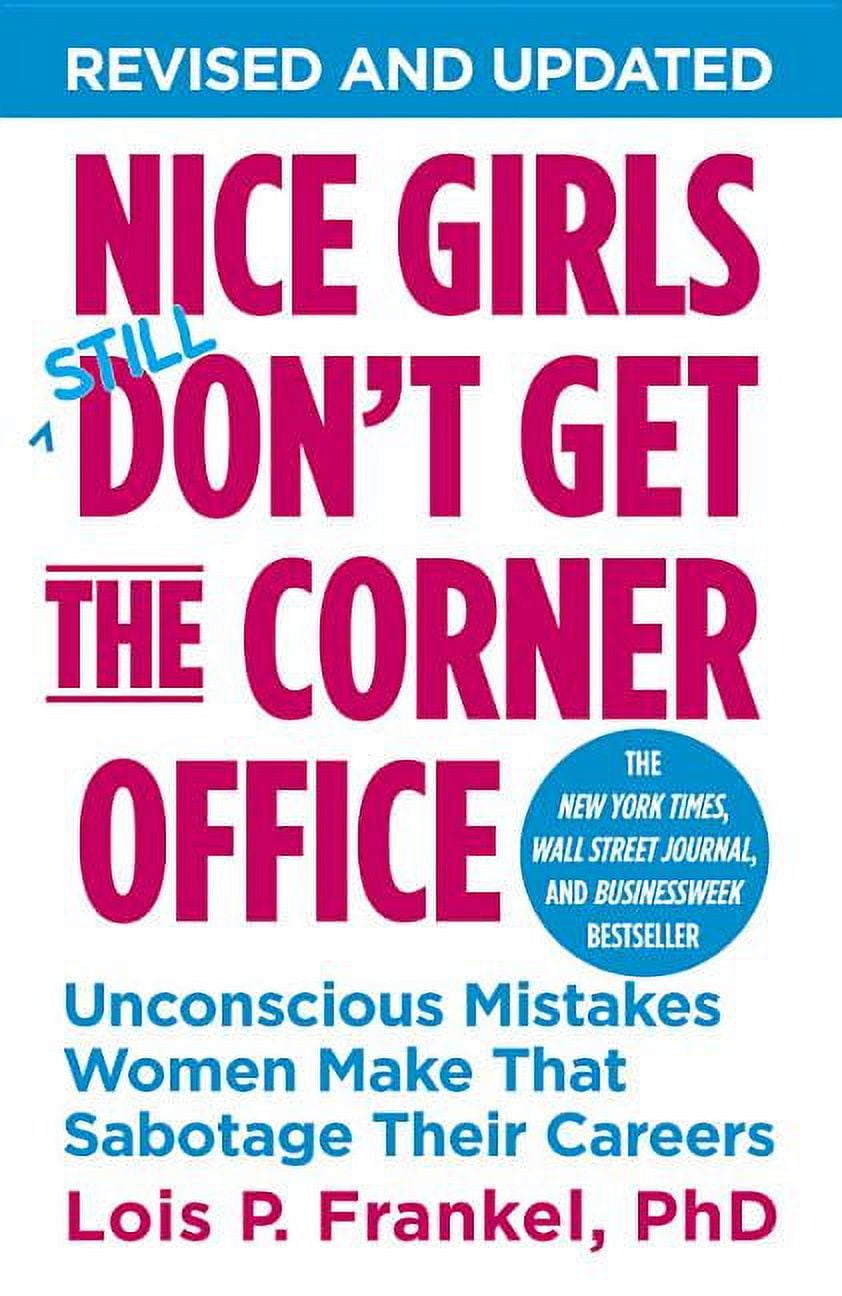 LOIS P. FRANKEL Nice Girls Book Nice Girls Don't Get the Corner Office: Unconscious Mistakes Women Make That Sabotage Their Careers, (Paperback)