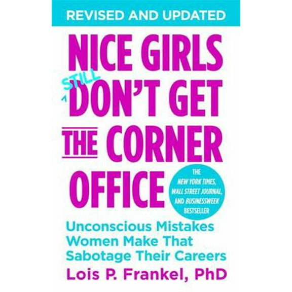 Pre-Owned Nice Girls Don't Get the Corner Office: Unconscious Mistakes Women Make That Sabotage Their Careers (Mass Market Paperback) 1455558893 9781455558896