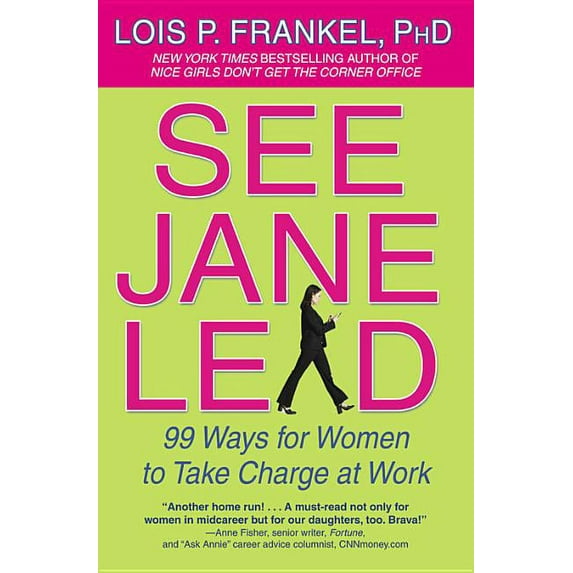 Nice Girls Book See Jane Lead: 99 Ways for Women to Take Charge at Work, (Paperback)